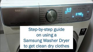 Step by step guide on using a SAMSUNG QuickDrive Washer Dryer to wash and dry clothes