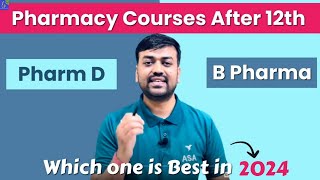 Pharm D vs B pharma |  Pharmacy Courses | After 12th Which one is best in 2024 | Clinical Pharmacist