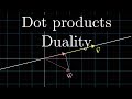 Dot products and duality | Essence of linear algebra, chapter 7 Dot products and duality | Essence of linear algebra, chapter 7