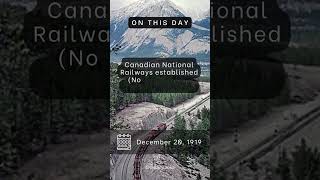 On This Day - December 20, 1919 - Canadian National Railways established