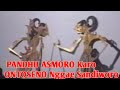 PANDHU ASMORO  arep mboyong DEWI KUNTHI (Ki.Seno Nugroho)