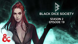 Black Dice Society | Season 2 Episode 19 | D\u0026D