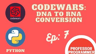 CodeWars: DNA to RNA Conversion (In Python) #Ep:7