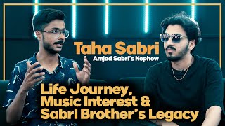 Taha Sabri Life Journey & Music Interest | Shaheed Amjad Sabri's Nephew | Hassan Raza John