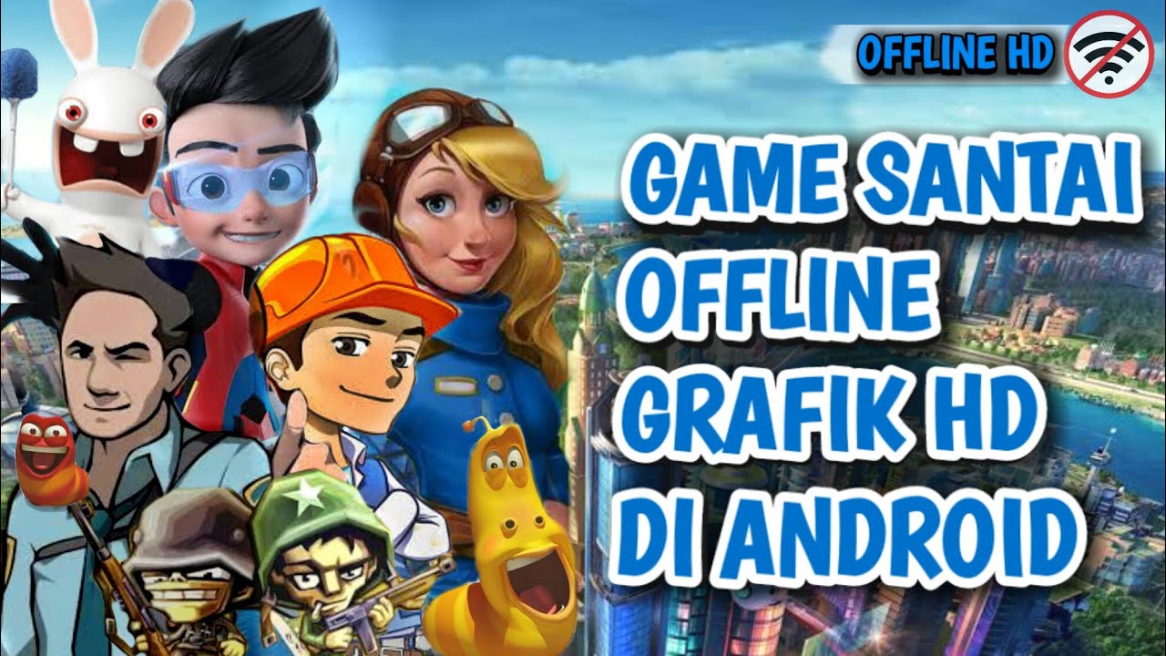 Game Santai Offline Grafik Hd Di Android Youtube