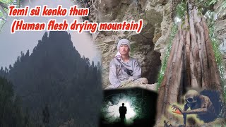 Exploring Temi sü kenko thun ( Human flesh drying mountain) and searching hornet bee