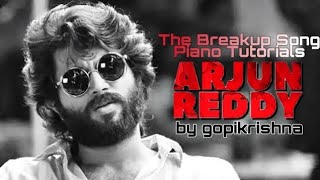 The Breakup Song (Telisiney Na Nuvvey) | Arjun Reddy | Piano Tutorial | Vijay Devarakonda | Shalini