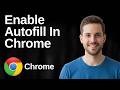 How To Enable Autofill In Google Chrome Windows 11 (Easy Guide)
