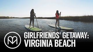 Here's Why Virginia Beach is the Perfect Girlfriends' Getaway Trip