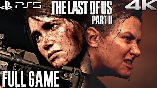 THE LAST OF US 2 PS5 Gameplay Walkthrough FULL GAME 4K ULTRA HD