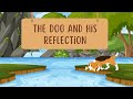 The Dog and His Reflection | Fun Moral Stories for Kids | Creative Fun Haven