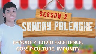 SUNDAY PALENGKE S02EP02: COVID ANNIVERSARY, GOSSIP CULTURE, IMPUNITY, AND MORE!