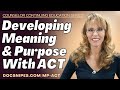 Unlocking Life's Purpose: Finding Meaning with ACT Therapy