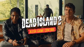 Dead Island 2 - Alexa Game Control Trailer