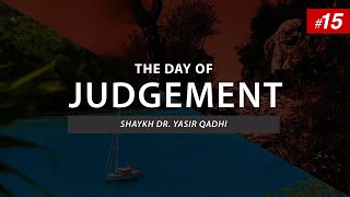 The Day of Judgement | Episode 15: The Promised Ḥawḍ (Fountain) of the Prophet ﷺ| Shaykh Yasir Qadhi