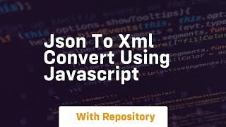 Json to xml convert using javascript