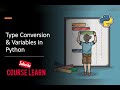 Type Conversion and Variables in Python || Basics of Python (4)