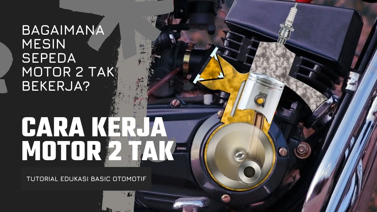 Bagaimana Mesin Sepeda Motor 2 Tak Bekerja? - Cara Kerja Motor 2 Tak ...