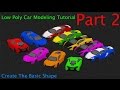 Beginner Blender Low Poly Car Modeling Tutorial - Part 2 - Basic Shape