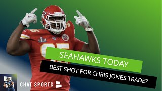 Chris Jones Trade? Could The Seattle Seahawks Trade For the KC Lineman?