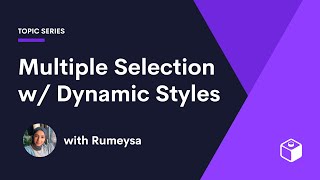 Multiple Selection with Dynamic Styles