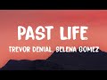 Travor Denial, Selena Gomez - Past Life Remix (Lyrics) Ft. Lil Mosey