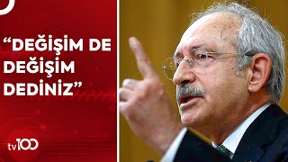Kılıçdaroğlu'ndan 'Değişim' İsteyenlere Zehir Zemberek Sözler! | TV100 Haber