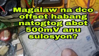 Magalaw ba racola dc offset mo? habang  natogtog at sumasagad sa 500mV tuwing  e power on..?