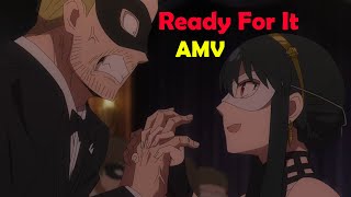 Spy x Family「AMV」Ready For It