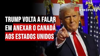 Trump volta a falar em anexar o Canadá aos Estados Unidos