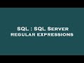 SQL : SQL Server regular expressions