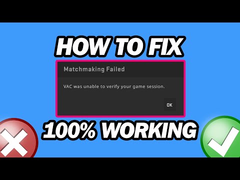 Fix CSGO VAC Was Unable to Verify Your Game Session | Fix CSGO Matchmaking Failed Error