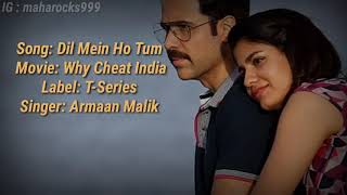 Dil Mein Ho Tum - Lyrics with English translation||Emraan H||Shreya D||Why Cheat India||Armaan Malik
