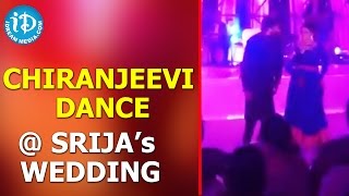 Exclusive : Chiranjeevi Dance Performance @ Srija's Wedding - Ram Charan || Allu Arjun || Varun Tej