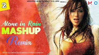 Alone in Rain mashup remix || Dj HMC || Most romantic songs mashup | Baarish mashup
