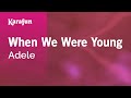 When We Were Young - Adele | Karaoke Version | KaraFun