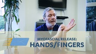 Myofascial Release: Hands/Fingers