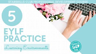 EYLF Practice #5 Learning Environments l EYLF Course l EYLF PD l Everything EYLF