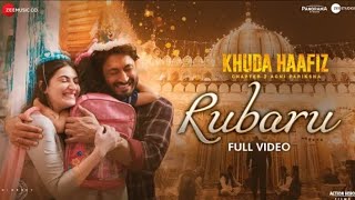 Rubaru - Full Video | Khuda Haafiz 2 | Vidyut J, Shivaleeka O | Vishal Mishra, Asees Kaur Manoj M