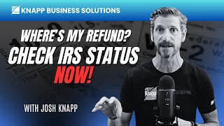 Where's My Tax Refund? Quick Steps to Check Your IRS Refund Status