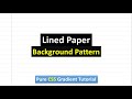 Lined Paper Background Pattern Using Pure CSS | CSS Gradient Tutorial