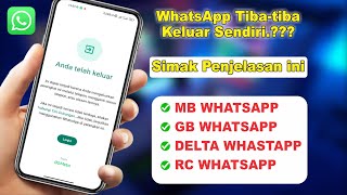 Solusi WhatsApp Tiba-tiba Keluar Sendiri ⚡GB WA, MB WA, RC WA, Delta WA