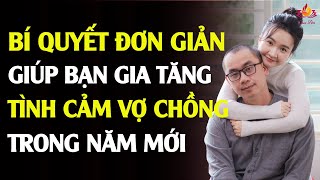 5 Bí Quyết Đơn Giản Giúp Gia Tăng Tình Yêu Trong Năm Mới | Tuệ An