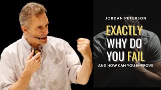 Jordan Peterson on WHY DO WE FAIL? and HOW CAN WE CONQUER THAT #JORDANPETERSONCLIPS