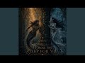 I Chose the Deep for You