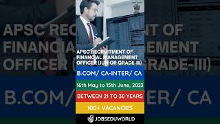 APSC Recruitment of Financial Management Officer #assamjobs # #jobsearch  #apsc