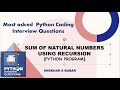 Python Recursion | Calculate sum of first N natural numbers [Interview Question]