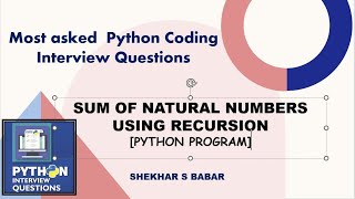 Python Recursion | Calculate sum of first N natural numbers [Interview Question]