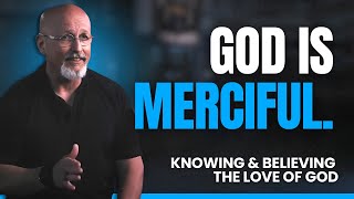 Knowing AND Believing The Love of God: Episode 15 | God Is Merciful. | Fight To Win TV