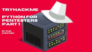 TryHackMe | Python For Pentesters | Part 1 Walkthrough